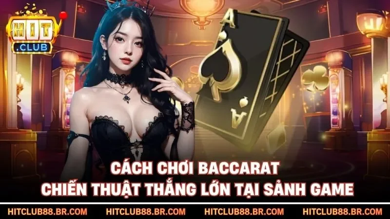 Cách Chơi Baccarat