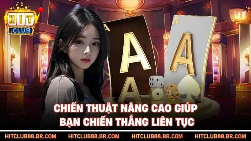 Chiến thuật nâng cao giúp bạn chiến thắng liên tục