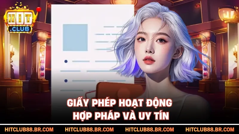 Giấy phép hoạt động hợp pháp và uy tín
