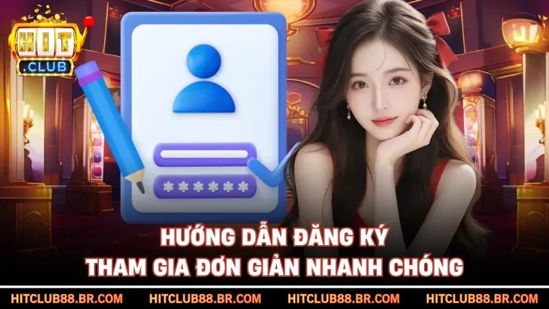 Hướng dẫn đăng ký tham gia đơn giản nhanh chóng