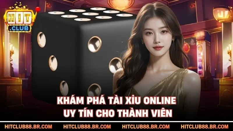 Khám phá tài xỉu online uy tín cho thành viên