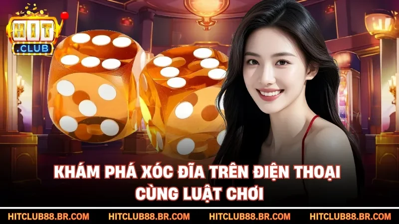 Khám phá xóc đĩa trên điện thoại cùng luật chơi