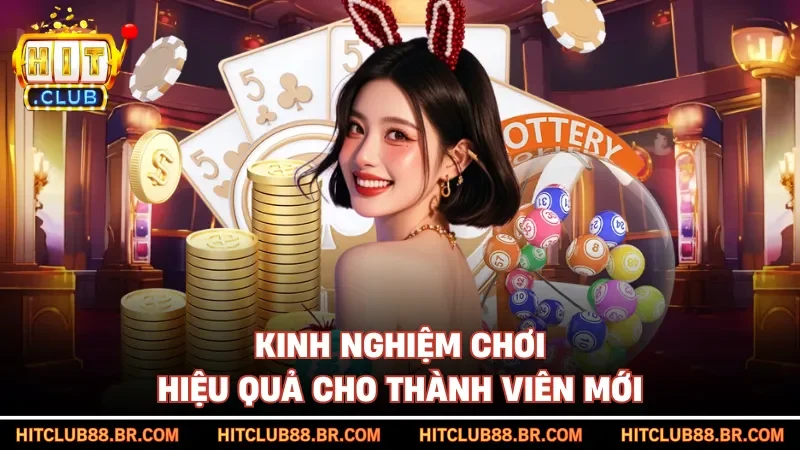Kinh nghiệm chơi hiệu quả cho thành viên mới