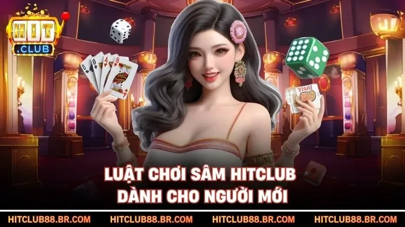 Luật chơi Sâm HITCLUB dành cho người mới