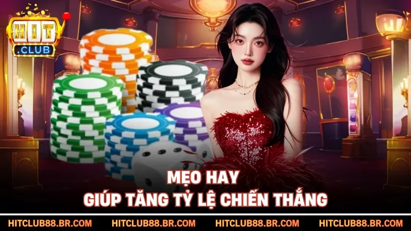 Mẹo hay giúp tăng tỷ lệ chiến thắng