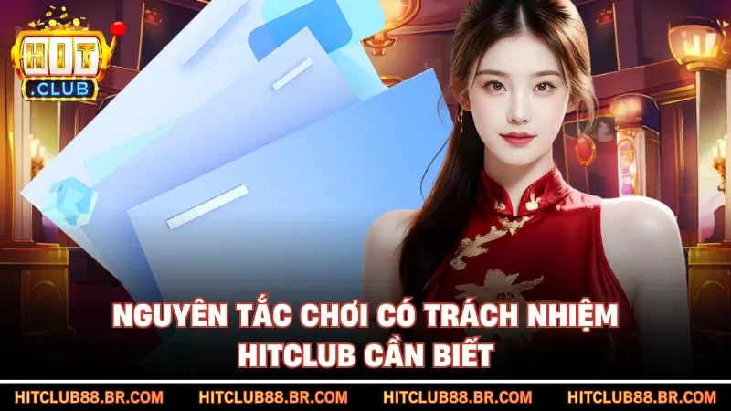 Nguyên tắc chơi có trách nhiệm HITCLUB cần biết