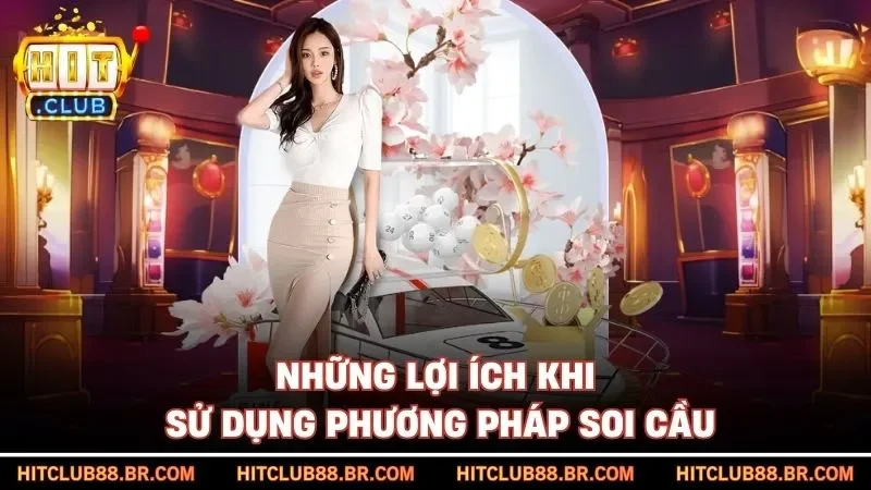 Những lợi ích khi sử dụng phương pháp soi cầu
