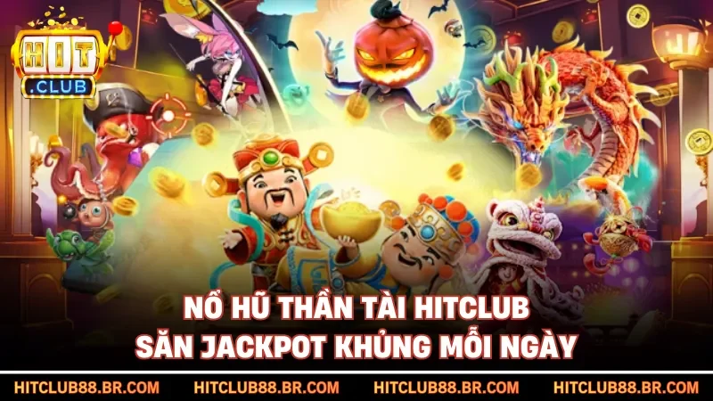 Nổ Hũ Thần Tài HITCLUB