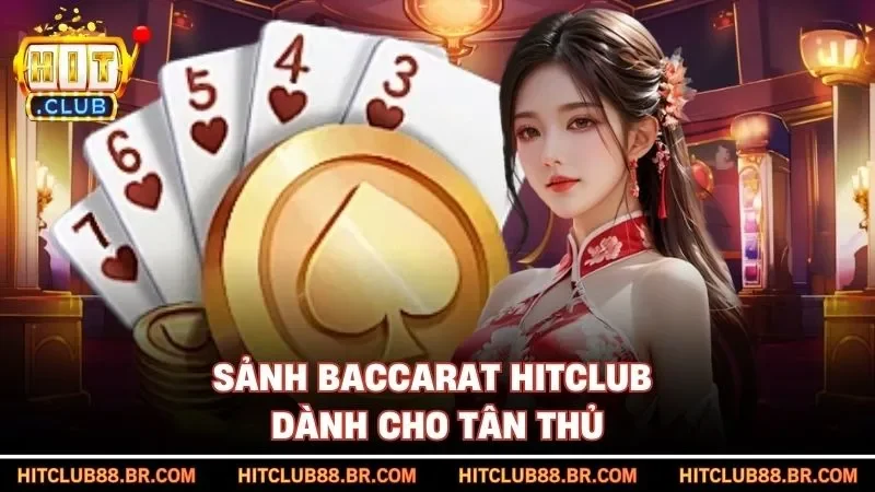 Sảnh Baccarat HITCLUB dành cho tân thủ