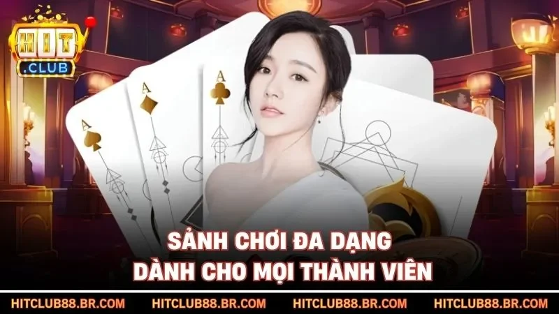 Sảnh chơi đa dạng dành cho mọi thành viên
