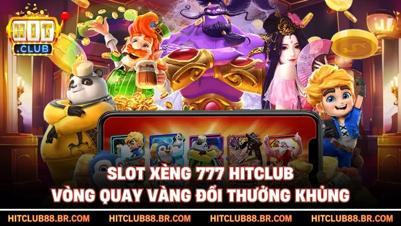 Slot Xèng 777 HITCLUB