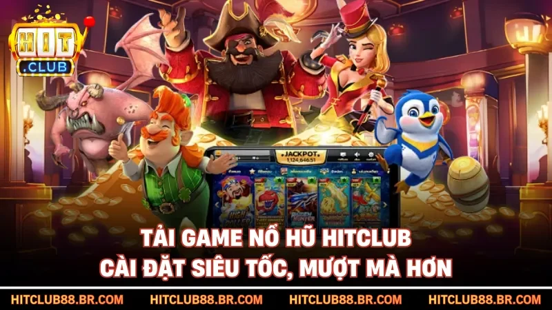 Tải Game Nổ Hũ HITCLUB